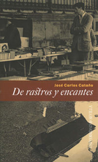 de rastros y encantes - Jose Carlos Cataño