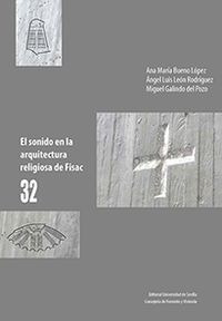 El sonido en la arquitectura religiosa de fisac - Ana Maria Bueno Lopez / Miguel Galindo Del Pozo / Angel Luis Leon Rodriguez