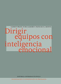 dirigir equipos con inteligencia emocional - Carmen Prado Galbarro / Nuria Gamero Vazquez / Francisco Jose Medina Diaz