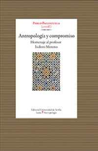 antropologia y compromiso - homenaje al profesor isidoro moreno - Pablo Palenzuela / Alessandra Olivi