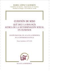 CUESTION DE SEXO - QUE DICE LA BIOLOGIA ACERCA DE LA DETERMINACION
