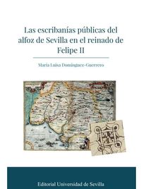 Las escribanias publicas del alfoz de sevilla en el reinado de felipe ii - Mª Luisa Dominguez-Guerrero