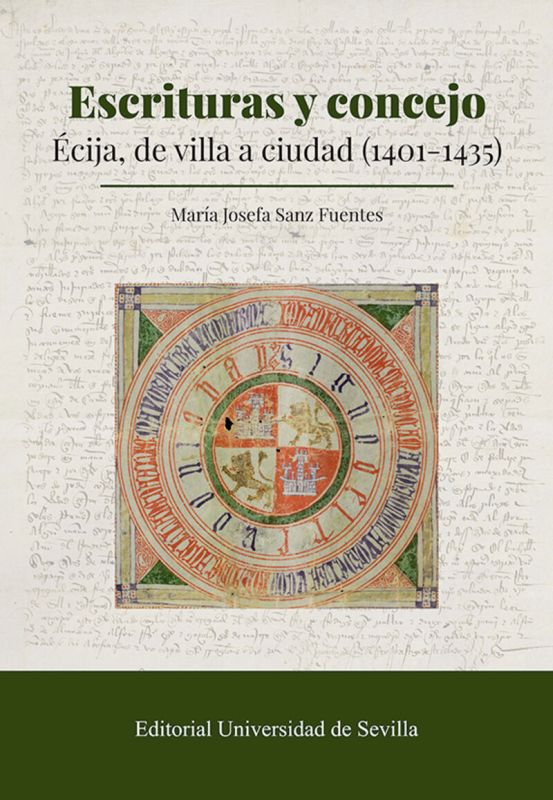 escrituras y concejo - ecija, de villa a ciudad (1401-1435) - Maria Josefa Sanz Fuentes