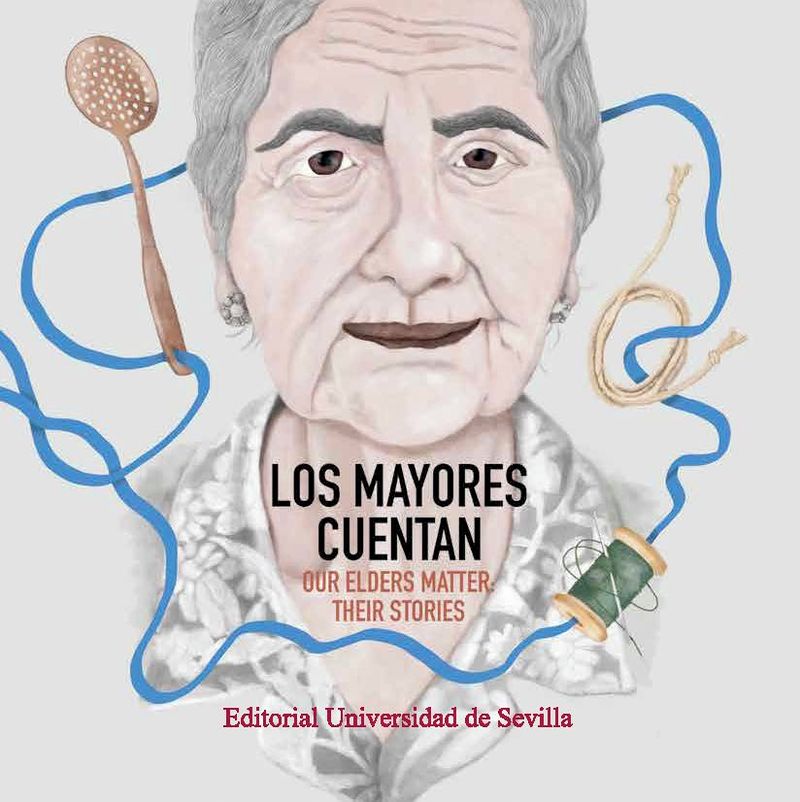 los mayores cuentan - our elders matters: their stories - Ana Maria Poncel Galvez / [ET AL. ]