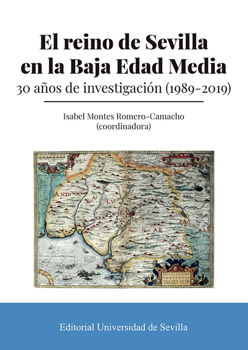 EL REINO DE SEVILLA EN LA BAJA EDAD MEDIA - 30 AÑOS DE INVESTIGACION (1989-2019)