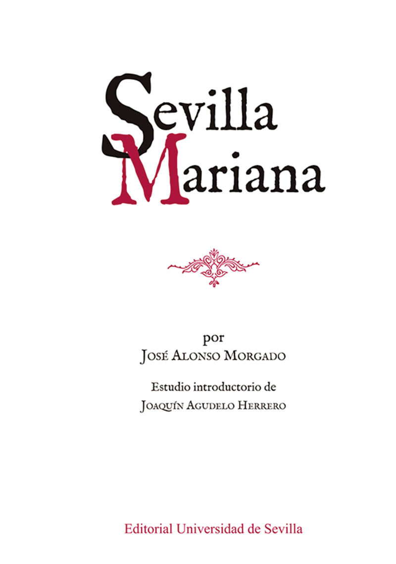 sevilla mariana - reseñas historico-descriptivas sobre las diferentes devociones marianas en la archidiocesis de sevilla - Jose Alonso Morgado