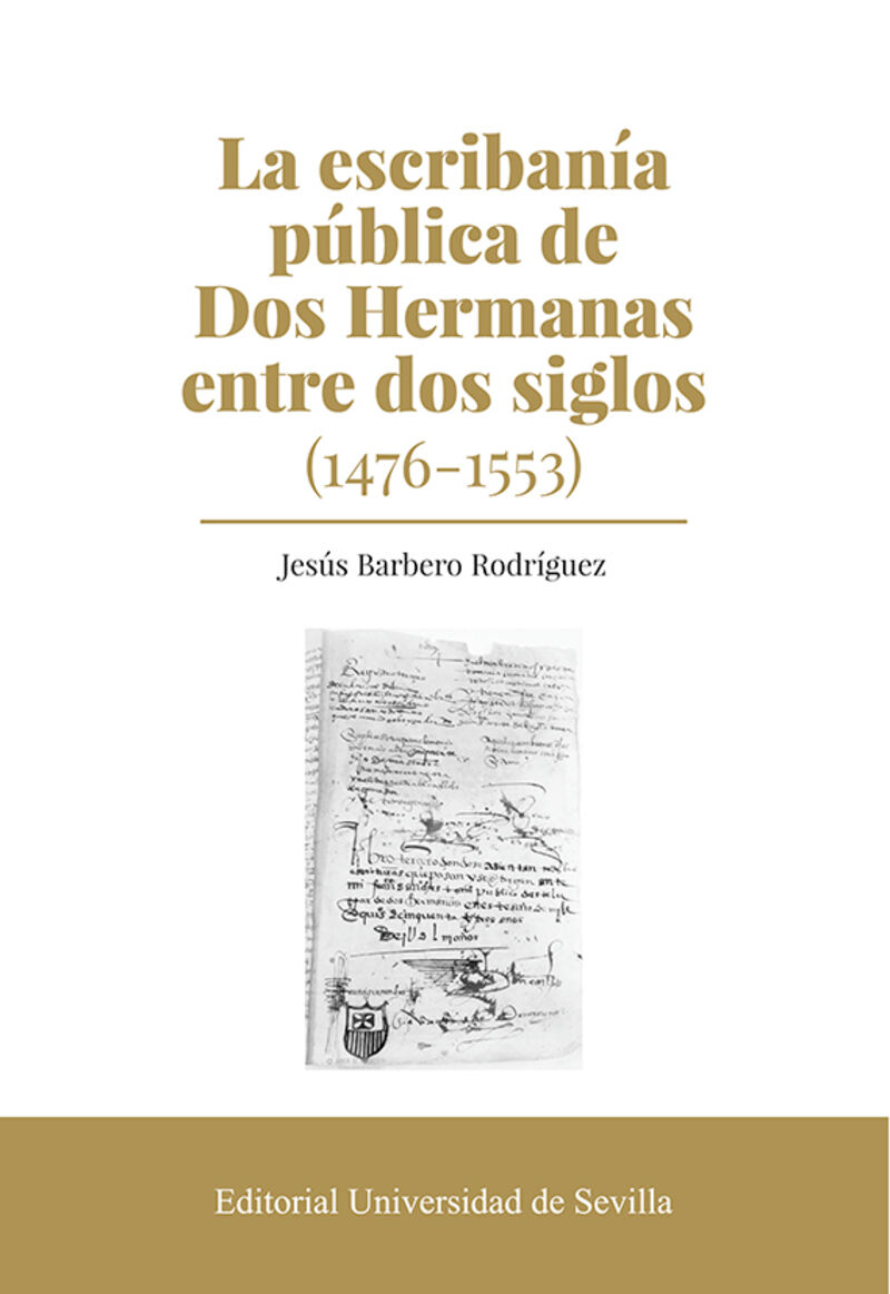 LA ESCRIBANIA PUBLICA DE DOS HERMANAS ENTRE DOS SIGLOS (1476-1553)