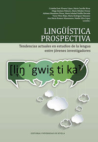 linguistica prospectiva - tendencias actuales en estudios de la lengua entre jovenes investigadores