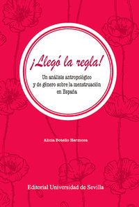 ¡llego la regla! - analisis antropologico y de genero sobre la menstruacion en españa - Alicia Botello Hernosa