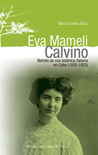 eva mameli calvino - retrato de una botanica italiana en cuba (1920-1925)