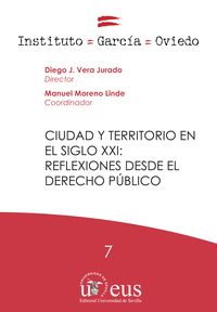 ciudad y territorio en el siglo xxi: reflexiones desde el derecho publico - Diego J. Vera Jurado (ed. )