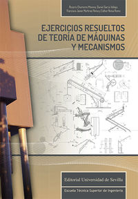 ejercicios resueltos de teoria de maquinas y mecanismos - Rosario Chamorro Moreno
