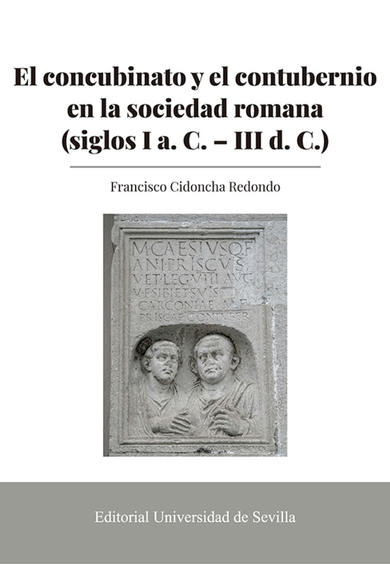 el concubinato y el contubernio en la sociedad romana (siglos i a. c. - d. c. ) - Francisco Cidoncha Redondo