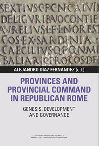 provinces and provincial command in republican rome - genesis, development and governance