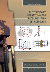 electricidad y magnetismo - 300 problemas tipo test resueltos - Joaquin Bernal Mendez