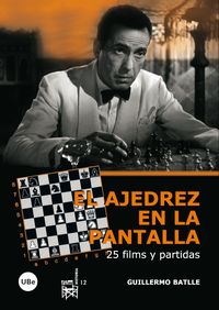 ajedrez en la pantalla, el - 25 films y partidas - Guillermo Batle Correa