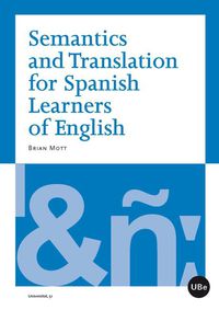 semantics and translation for spanish learners of english - Brian Leonard Mott