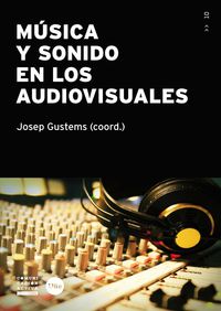 musica y sonido en los audiovisuales - Josep Gustems (coord. )