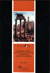 economic evidence and the changing nature of urban space in late antique rome - Paul S. Johnson
