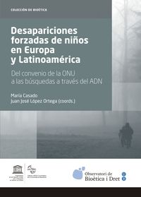 desapariciones forzadas de niños en europa y latinoamerica - del convenio de la onu a las busquedas a traves del adn - Juan Lopez Ortega