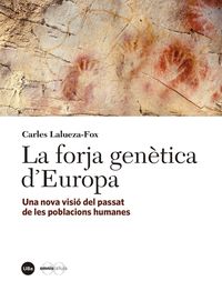 forja genetica d'europa, la - una nova visio del passat de les poblacions humanes - Carles Lalueza Fox