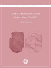 studies in sumerian civilization - selected writings of miguel civil - Lluis Feliu