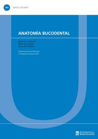 anatomia bucodental - Ignasi Serra Renom / Silvia Serra Ristol / Alicia Serra Ristol