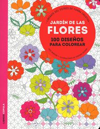 JARDIN DE LAS FLORES - 100 DISEÑOS PARA COLOREAR