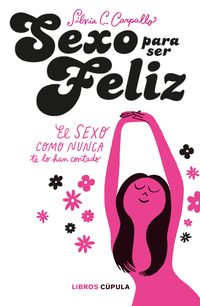 sexo para ser feliz - Silvia Concepcion Carpallo