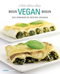 begin vegan begun - dos semanas de recetas veganas