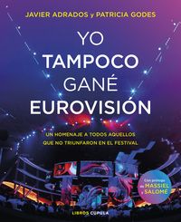 yo tampoco gane eurovision - Javier Adrados / Patricia Godes