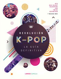 REVOLUCION K-POP - LA GUIA DEFINITIVA