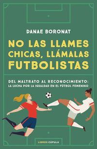 no las llames chicas, llamalas futbolistas - Danae Boronat
