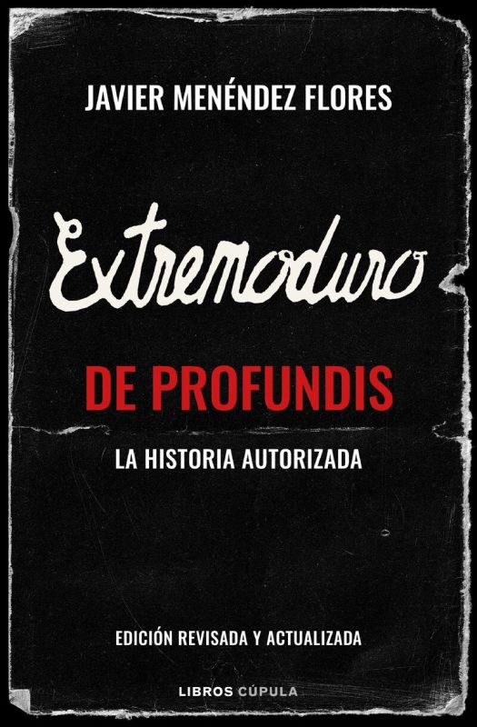 EXTREMODURO: DE PROFUNDIS - LA HISTORIA AUTORIZADA (EDICION AMPLIADA Y ACTUALIZADA)