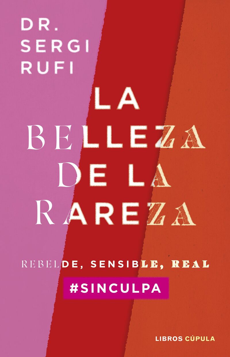LA BELLEZA DE LA RAREZA - REBELDE, SENSIBLE, REAL #SINCULPA