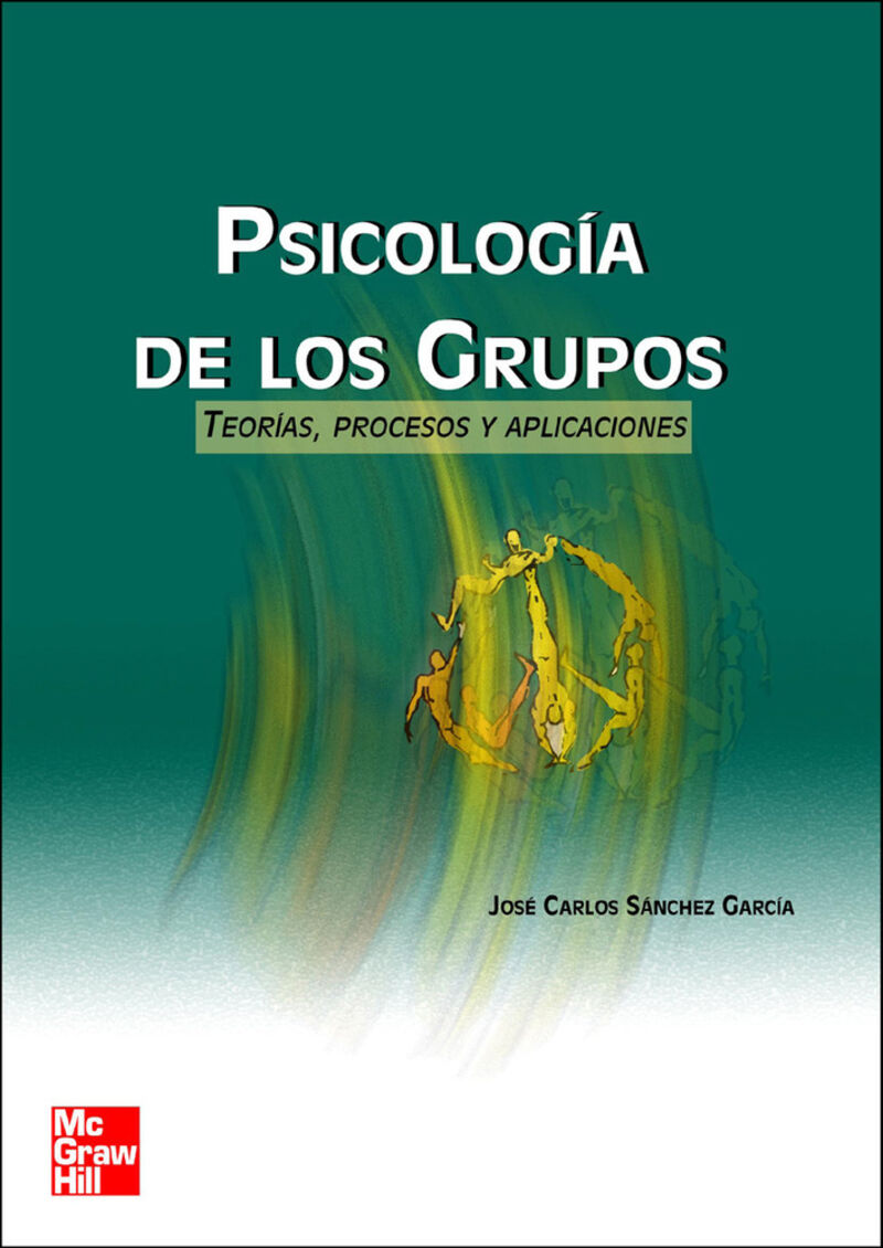 PSICOLOGIA DE LOS GRUPOS - TEORIAS PROCESOS Y APLICACIONES