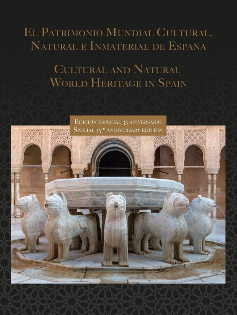 patrimonio mundial cultural, natural e inmaterial de españa = cultural and natural world heritage in spain (ed. especial 35 aniversario)