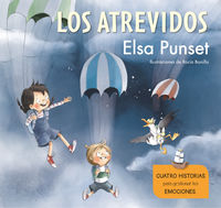 atrevidos, los - cuatro historias para gestionar tus emociones - Elsa Punset / Rocio Bonilla