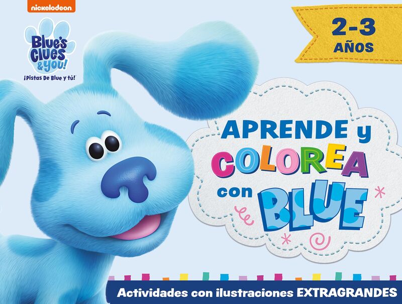 2-3 años - aprende y colorea con blue (las pistas de blue y tu) - cuaderno de vacaciones - Nickelodeon,