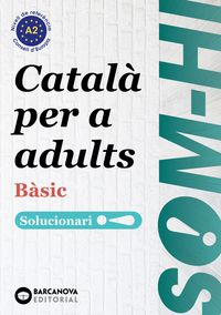 SOM-HI! BASIC (1, 2, 3) SOLUCIONARI - CATALA PER A ADULTS