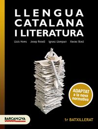 batx 1 - llengua catalana i literatura (bal, cat) - Lluis Homs / Josep Rosell / Ignasi Llompart / Xavier Breil