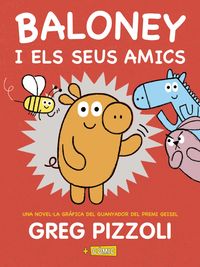 baloney i els seus amics - Greg Pizzoli