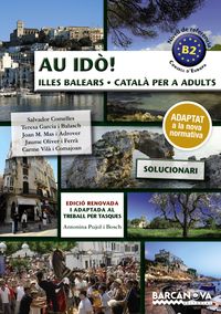au ido! (b2) soluc - catala per a adults - illes balears - Salvador Comelles / Teresa Garcia Balasch / [ET AL. ]