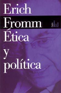 etica y politica - Erich Fromm