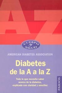 diabetes del a a-z: todo lo que necesita saber acerca de la diabetes explicado con claridad y sencillez - American Diabetes Association