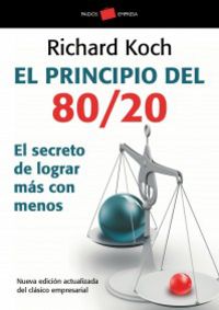 principio del 80 / 20, el - el secreto de lograr mas com menos - Richard Koch