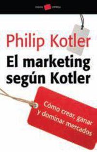 El marketing segun kotler - Philip Kotler