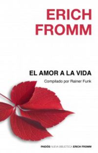 El amor a la vida - Erich Fromm