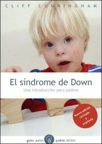 sindrome de down, el - una introduccion para padres