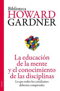 La educacion de la mente y el conocimiento de las disciplinas - Howard Garden
